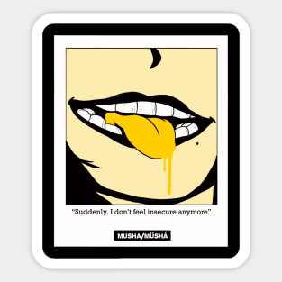 “Suddenly, I don’t feel insecure anymore” Sticker